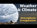 Atmospheric Precipitation - Rain | Weather & Climate with Prof. Jeremy Patrich