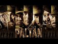 paltan | paltan full movie hindi 2023bollywood | new movie 2023