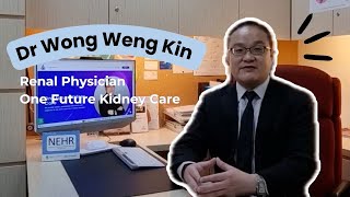 Chronic Kidney Disease - Interview With Dr Wong Weng Kin, Renal Physician (One Future Kidney Care)
