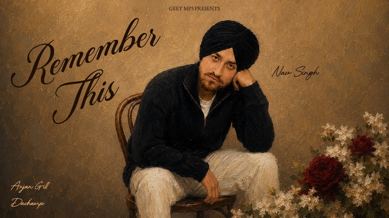 Remember This Lyrics | Nav Singh