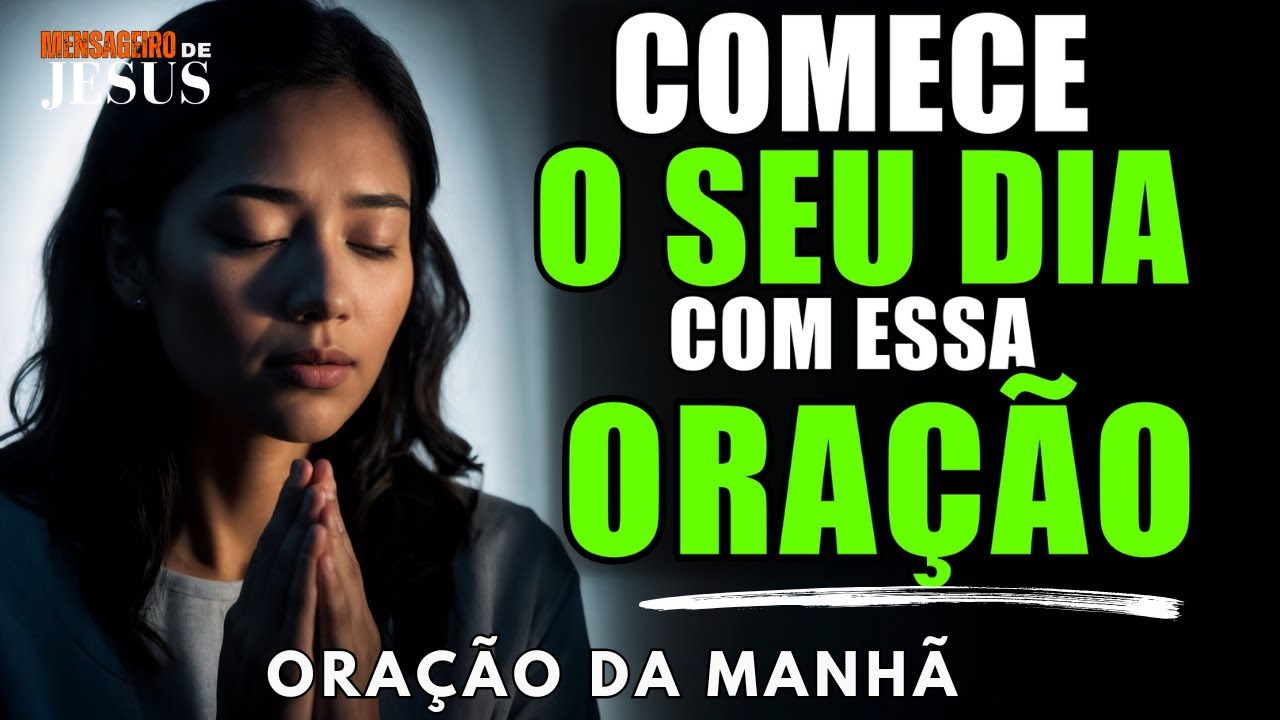 Uma Oração Poderosa da Manhã | Favor, Graça e Proteção de Deus | Comece o Seu Dia com Esta Oração