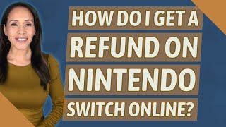 How do I get a refund on Nintendo switch online?