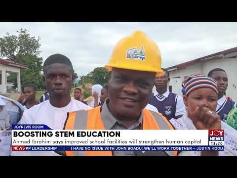 Boosting Stem Education: Ahmed Ibrahim says improved school facilities will strengthen human capital
