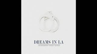 Matthew John Kurz - Dreams in LA