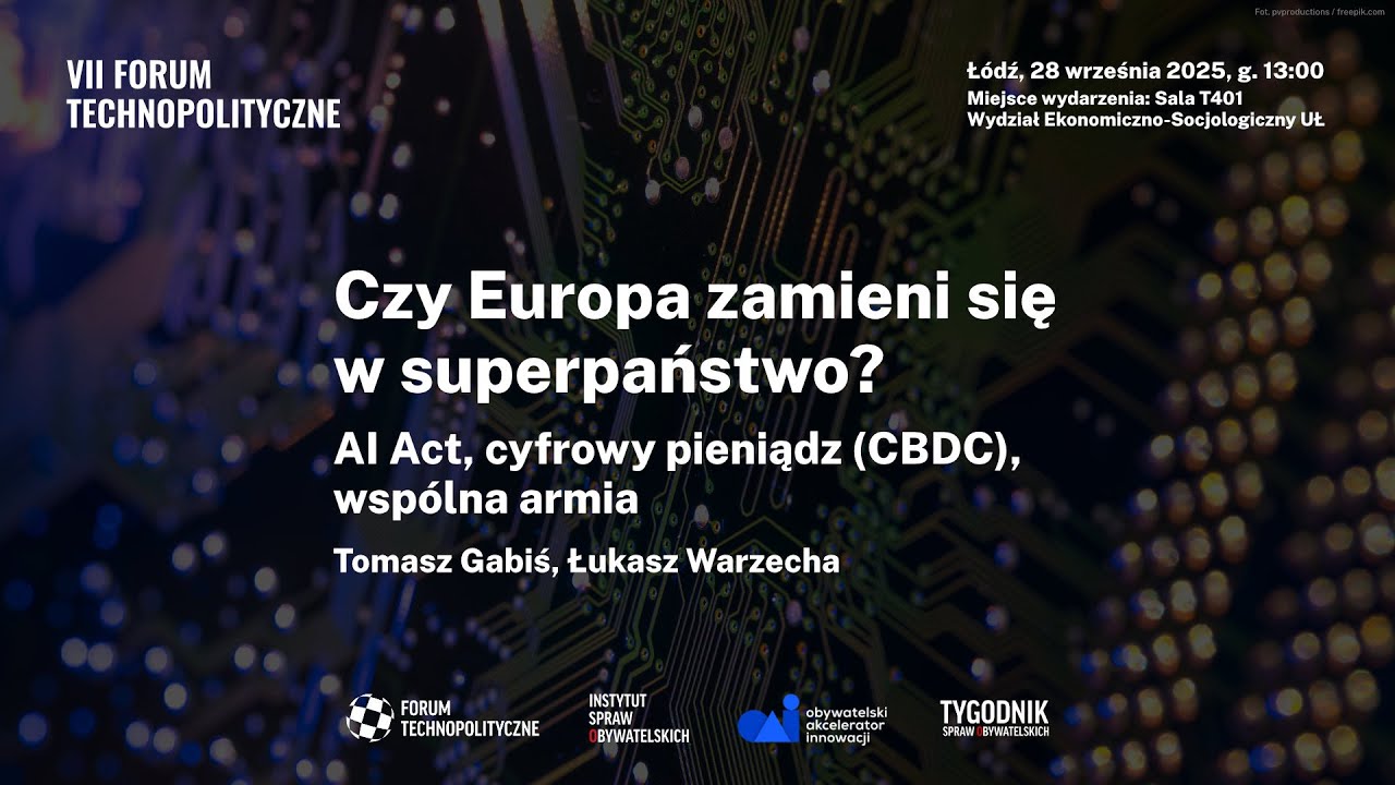 Forum Technopolityczne 2025: „Czy Europa zamieni się w superpaństwo?”: T. Gabiś | Ł. Warzecha