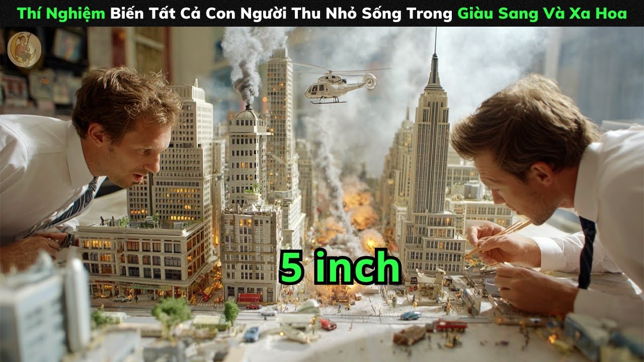 [Review Phim] Thí Nghiệm Biến Tất Cả Con Người Thu Nhỏ Sống Trong Giàu Sang Và Xa Hoa