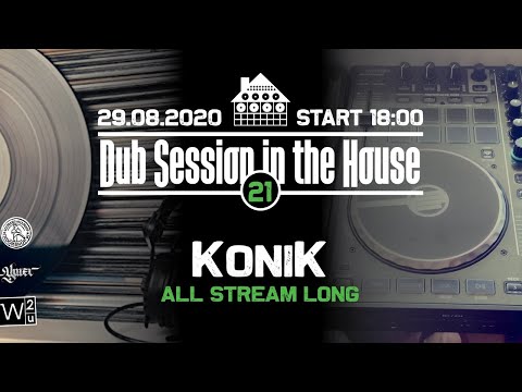 Dub Session In the House vol.21 - KoniK -All Stream Long!