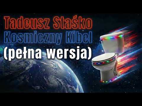 Tadeusz Staśko - Kosmiczny Kibel (pełna wersja)