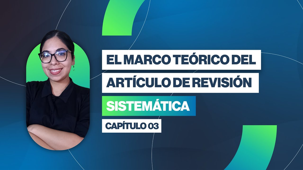 El marco teórico del artículo de revisión sistemática | Clase 03