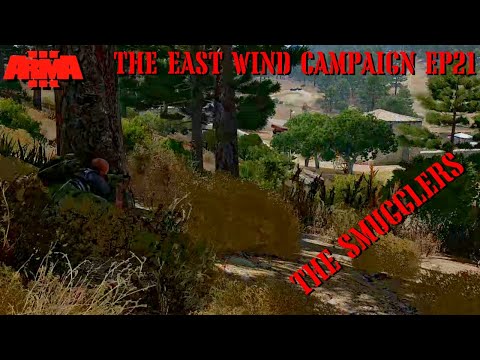 THE SMUGGLERS - THE EAST WIND Campaign EP 21 - REALISTIC ARMA 3 STORY CAMPAIGN SHOWCASE