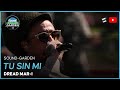 TU SIN MI | Dread Mar I | SOUND-GARDEN - Exclusivo La 100