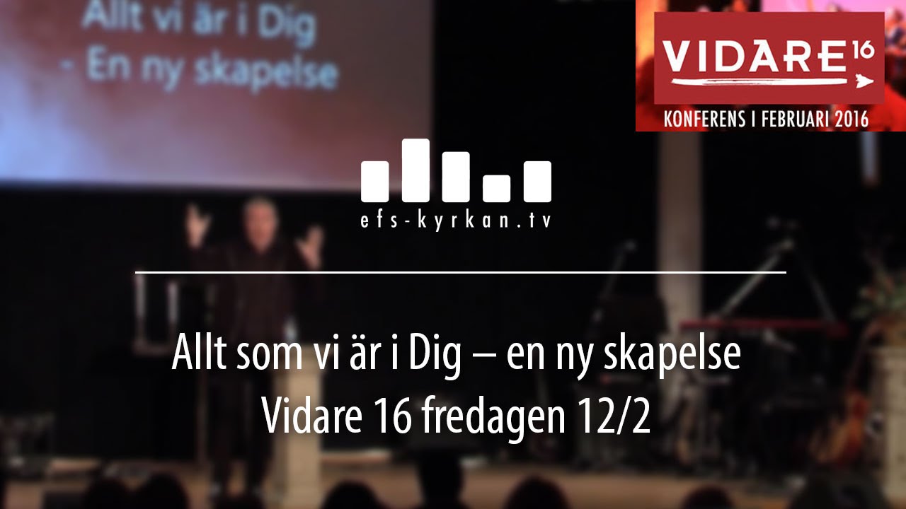 Allt som vi är i Dig – en ny skapelse / Vidare 16