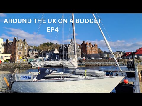 EP4 Sailing around the UK on a budget. We leave Easdale for Oban then Loch Aline.