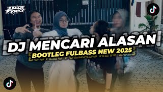 Download lagu DJ MENCARI ALASAN ( EXIST ) - BOOTLEG FULBASS NEW 2025!!! mp3