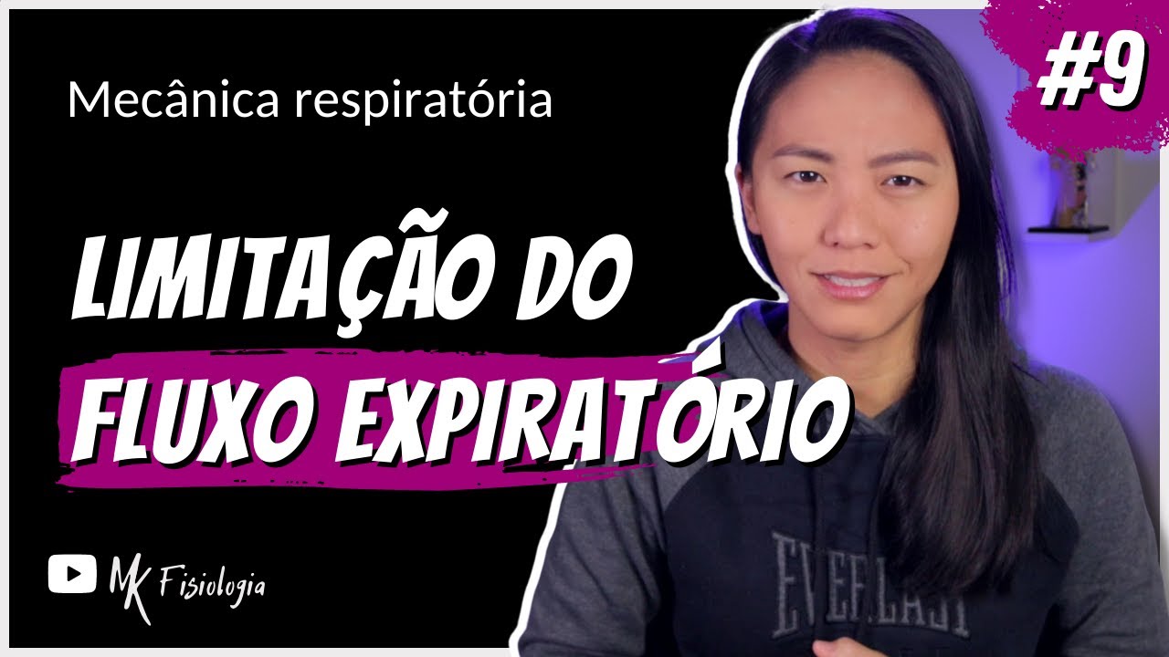 [#9] MECÂNICA RESPIRATÓRIA: LIMITAÇÃO DO FLUXO EXPIRATÓRIO | COMPRESSÃO DINÂMICA DAS VIAS AÉREAS