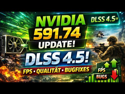 DLSS 4.5 + NVIDIA 591.74 – Lohnt sich das Update wirklich?
