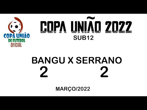 Sub12 - Bangu x Serrano * Copa União mar/2022