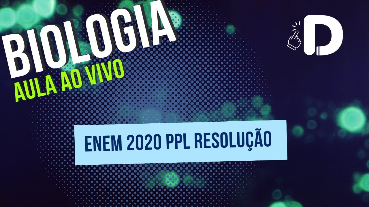 Enem PPL 2020 Biologia Resolução - Aula ao vivo (2024)