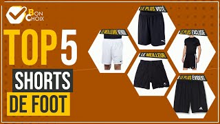 Shorts de foot - Top 5 - (BonChoix)