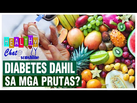 Healthy Chat: Mga prutas, maaaring dahilan ng diabetes?