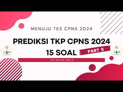 15 SOAL PART 9 TES KARKTERISTIK PRIBADI (TKP) PERSIAPAN CPNS 2024