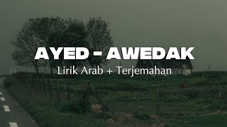 Download lagu Ayed - Awedak ~ Lirik Arab dan Terjemahan || Terbaru Viral Tiktok mp3