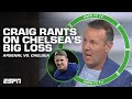 Craig Burley RANTS on Chelsea's 'HORRENDOUS ALL OVER' performance vs. Arsenal 😳 | ESPN FC