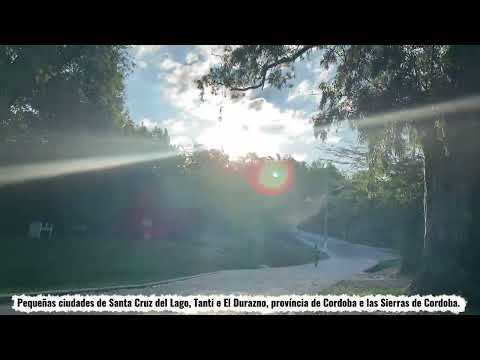 Pequeñas ciudades de Cordoba: Villa Santa Cruz Del Lago, Tanti e El Durazno é las Sierras de Córdoba