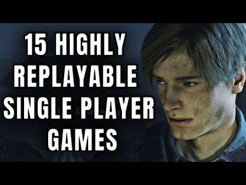 15 Highly Replayable Single Player Games That Will Keep You Coming Back For More