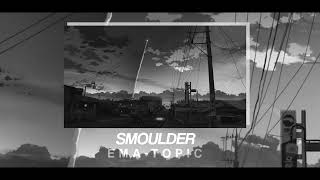 smoulder - ETM Topic (slowed)