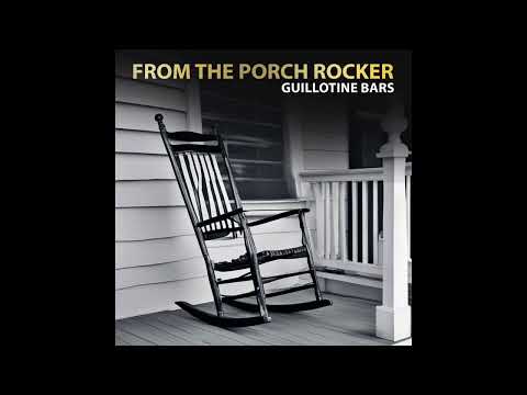 Guillotine Bars - From The Porch Rocker (EP)