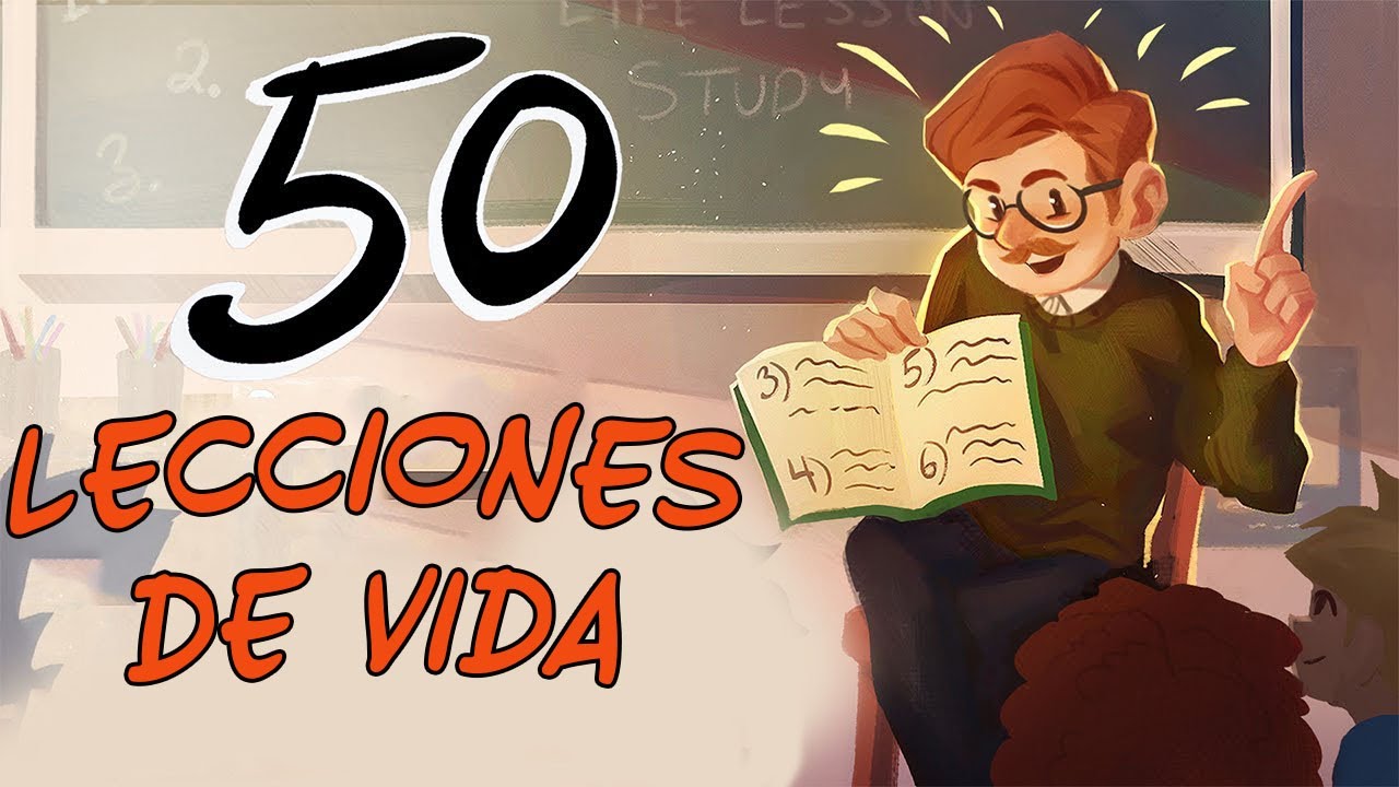 50 Lecciones de Vida que NUNCA Escuchaste