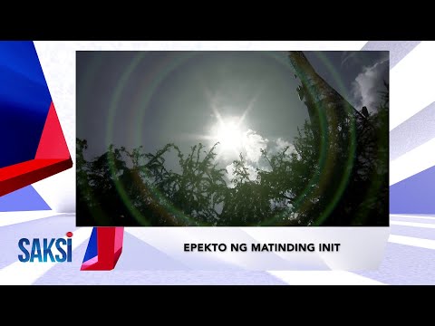 SAKSI RECAP: Epekto ng matinding init (Originally aired on April 24, 2024)