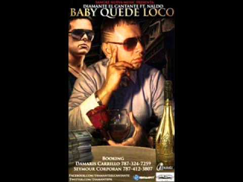 Diamante FT. Naldo - Baby Quede Loco ( Original ) New Song 2012