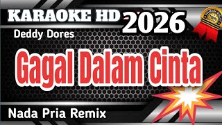 Download lagu GAGAL DALAM CINTA (Remix) || KARAOKE NADA PRIA VERSI TERBARU 2026 mp3