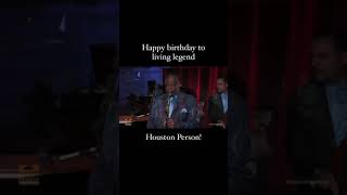 Happy Birthday Houston Person!