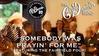 The Charlie Daniels Band - Somebody Was Prayin&#39; For Me (Official Video)