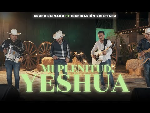 Mi Plenitud, Yeshua | Grupo Reinado | Inspiración Cristiana (en vivo)