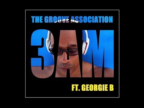 The Groove Association (Ft. Georgie B) '3AM' ALBUM PREVIEW