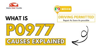 What is P0977 : Engine Error Code Causes Explained