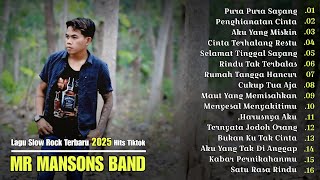 Download lagu FULL ALBUM SEDIH SLOW ROCK MR MANSONS BAND | LAGU PALING ENAK DAN SANTAI 2025 mp3