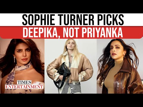 Why Sophie Turner Named Deepika Padukone And Not Priyanka Chopra