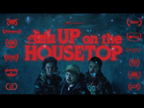 Horror Comedy Short Film - "UP ON THE HOUSETOP" Online Premiere