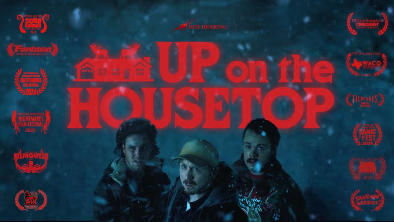 Horror Comedy Short Film - "UP ON THE HOUSETOP" Online Premiere