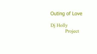 Dj hollyproject Outing of Love Official Track  2014