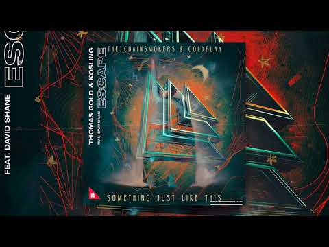 Thomas Gold & Kosling / The Chainsmokers & Coldplay - Escape / Something Just Like This (MXS Mashup)