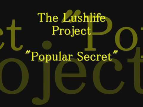 The Lushlife Project - Popular secret