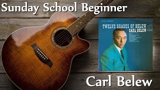 Carl Belew - Sunday School Beginner