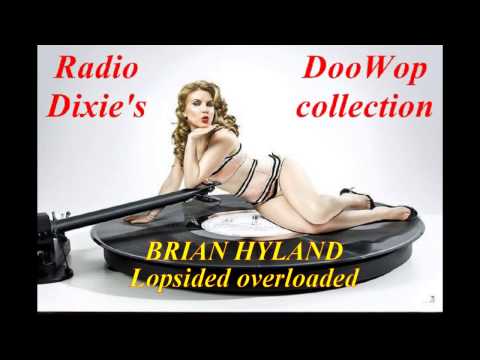 BRIAN HYLAND - Lopsided overloaded