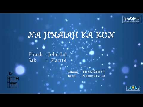 11.  Na hmaiah ka kun (Thangthat P&W)